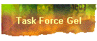 Task Force Gel