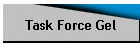 Task Force Gel