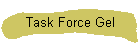 Task Force Gel